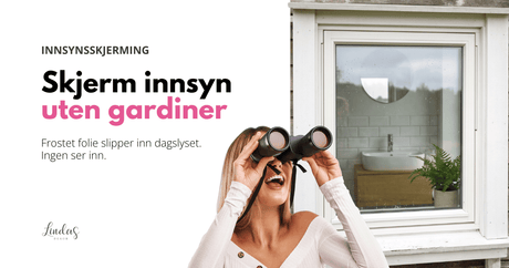 Vindusfolie eller gardiner? Slik skjermer du innsyn - Lindas Dekor